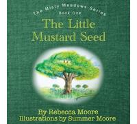 Rebecca Moore The Little Mustard Seed (Tascabile) Misty Meadows