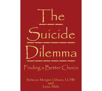 Rebecca Morgan Gibson Lynn Mills The Suicide Dilemma (Tascabile)
