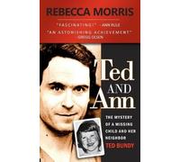 Rebecca Morris Ted and Ann - The Mystery of a Missing Child and Her (Tascabile)