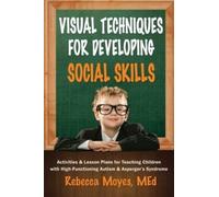 Rebecca Moyes Visual Techniques for Developing Social Skills (Tascabile)