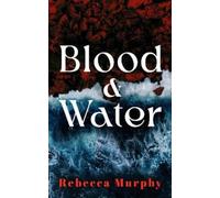 Rebecca Murphy Blood and Water (Tascabile)