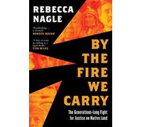 Rebecca Nagle By the Fire We Carry (Copertina rigida)