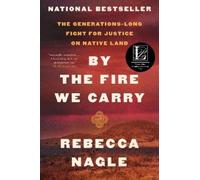 Rebecca Nagle By the Fire We Carry (Tascabile)