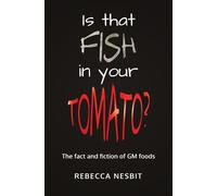 Rebecca Nesbit Is that Fish in your Tomato? (Tascabile)