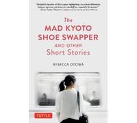 Rebecca Otowa The Mad Kyoto Shoe Swapper and Other Short Stor (Copertina rigida)