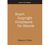 Rebecca P. Butler Smart Copyright Compliance for Schools (Tascabile)
