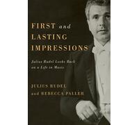 Rebecca Paller Julius Rudel First and Lasting Impressions (Copertina rigida)