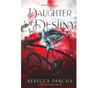 Rebecca Parcha Daughter of Destiny (Copertina rigida)