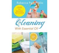 Rebecca Park Totilo Cleaning With Essential Oil (Tascabile)