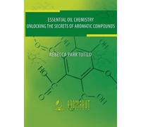 Rebecca Park Totilo Essential Oil Chemistry (Copertina rigida)