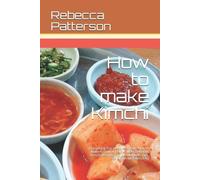Rebecca Patterson How to make Kimchi (Tascabile)