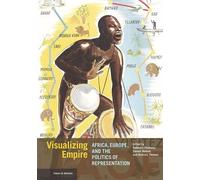 Rebecca Peabody Step Visualizing Empire - Africa, Europe, and the P (Tascabile)