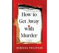 Rebecca Philipson How to Get Away with Murder (Copertina rigida)