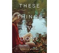 Rebecca Phillips These Things I've Done (Tascabile)