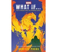 Rebecca Podos What If...Kitty Pryde Stole the Phoenix Force? (Copertina rigida)
