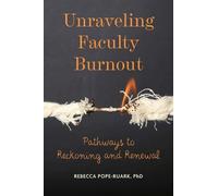 Rebecca Pope-Ruark Unraveling Faculty Burnout (Tascabile)