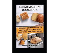 Rebecca Power Bread Machine Cookbook (Tascabile)