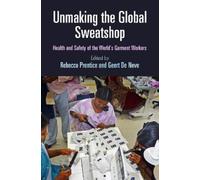 Rebecca Prentice Unmaking the Global Sweatshop (Copertina rigida)