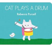 Rebecca Purcell Cat Plays a Drum (Libro di cartone) Cat and Friends