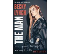 Rebecca Quin Becky Lynch: The Man (Tascabile)