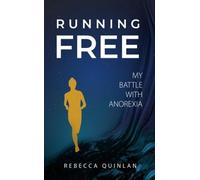 Rebecca Quinlan Running Free: My Battle With Anorexia (Tascabile)
