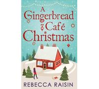 Rebecca Raisin A Gingerbread Cafe Christmas (Tascabile)