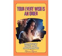 Rebecca Raponi Your every wish is a command: manifest love and abund (Tascabile)