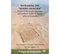 Rebecca Repper Reframing the “Desert Frontier” (Tascabile) Adapa Monographs