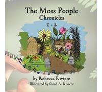 Rebecca Riviere The Moss People Chronicles 1-2 (Tascabile)