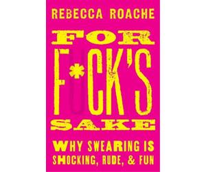 Rebecca Roache For Fck's Sake (Copertina rigida)