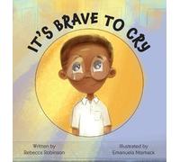 Rebecca Robinson It's Brave to Cry (Copertina rigida)