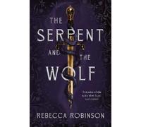 Rebecca Robinson The Serpent and the Wolf (Copertina rigida)