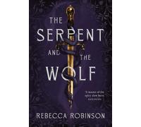 Rebecca Robinson – The Serpent and the Wolf – Romantasy con intrighi e nemici-amanti – Tascabile