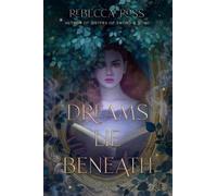 Rebecca Ross Dreams Lie Beneath (Tascabile)
