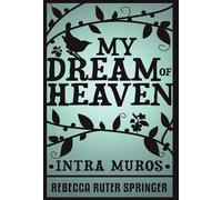 Rebecca Ruter Springer My Dream of Heaven (Copertina rigida)