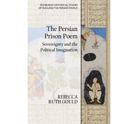 Rebecca Ruth Gould The Persian Prison Poem (Tascabile)