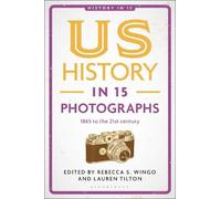 Rebecca S. Wingo US History in 15 Photographs (Tascabile) History in 15