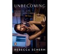 Rebecca Scherm Unbecoming (Tascabile)