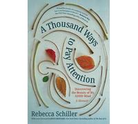 Rebecca Schiller A Thousand Ways to Pay Attention (Tascabile)