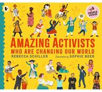 Rebecca Schiller Amazing Activists Who Are Changing Our World (Tascabile)