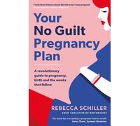 Rebecca Schiller Your No Guilt Pregnancy Plan (Tascabile)