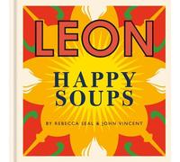Rebecca Seal John Vincent Happy Leons: LEON Happy Soups (Copertina rigida) Leon