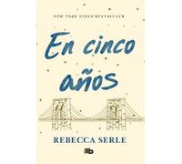 Rebecca Serle En cinco años / In Five Years (Tascabile)