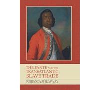 Rebecca Shumway The Fante and the Transatlantic Slave Trade (Tascabile)