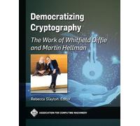 Rebecca Slayton Democratizing Cryptography (Copertina rigida)