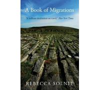 Rebecca Solnit A Book of Migrations (Tascabile)