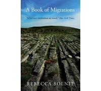Rebecca Solnit A Book of Migrations (Tascabile)