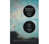 Rebecca Solnit A Field Guide to Getting Lost (Tascabile)