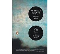 Rebecca Solnit A Field Guide to Getting Lost (Tascabile)