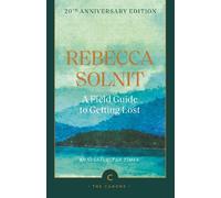 Rebecca Solnit A Field Guide To Getting Lost (Tascabile) Canons